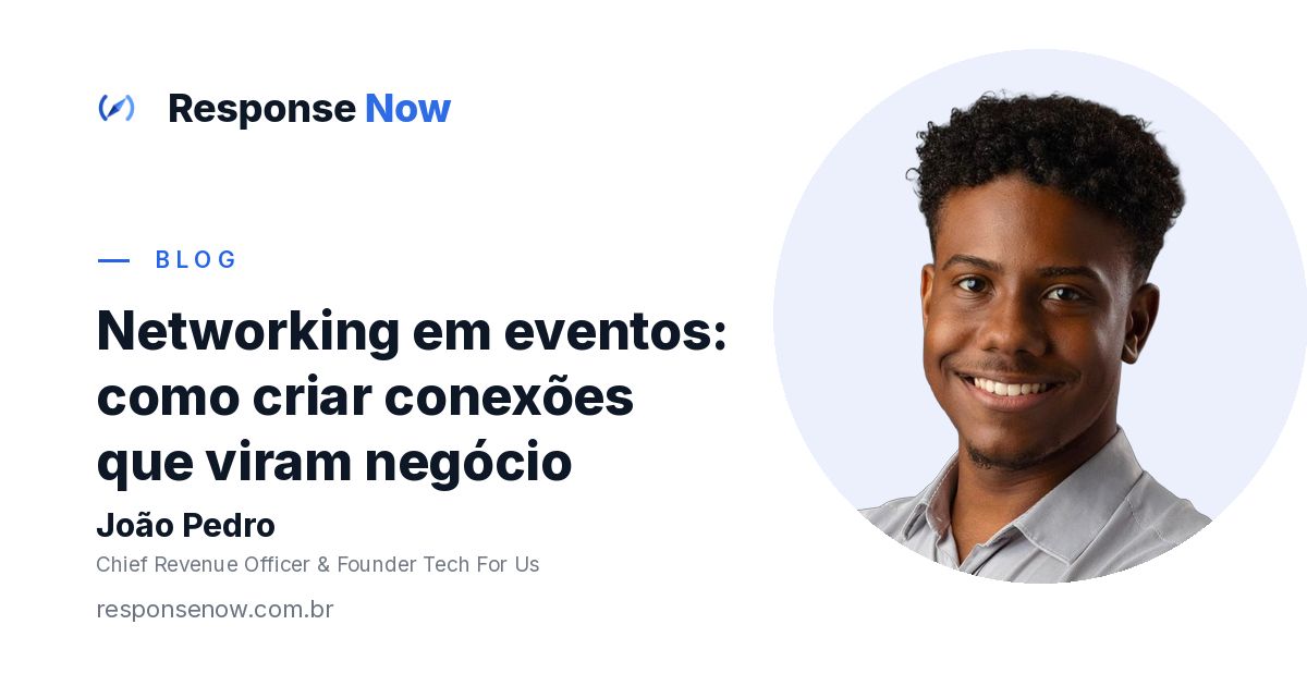 Networking em eventos: como criar conexões que viram negócio
